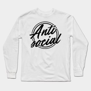 anti social Long Sleeve T-Shirt